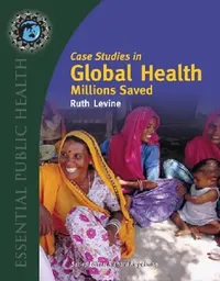 Buy Case Studies in Global Health (English, Ruth Levine) — BookShops.in
