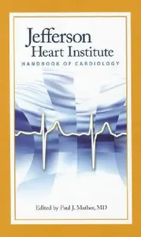 Buy Jefferson Heart Institute Handbook of Cardiology (English, Paul J. Mather (Editor)) — BookShops.in