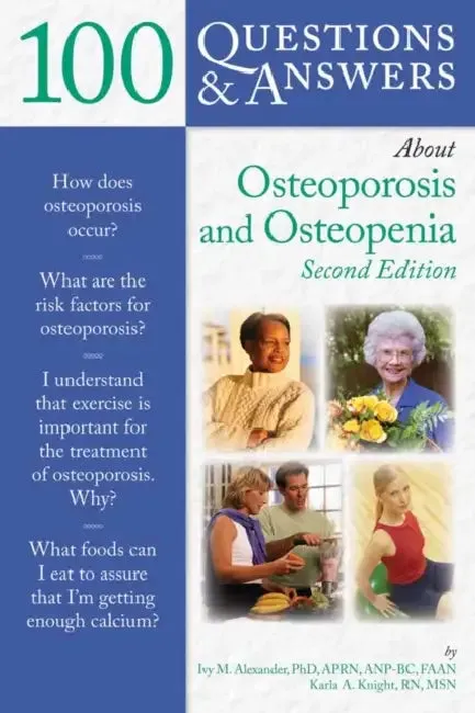 100 Questions & Answers about Osteoporosis and Osteopenia (English, Ivy M. Alexander | Karla A. Knight)