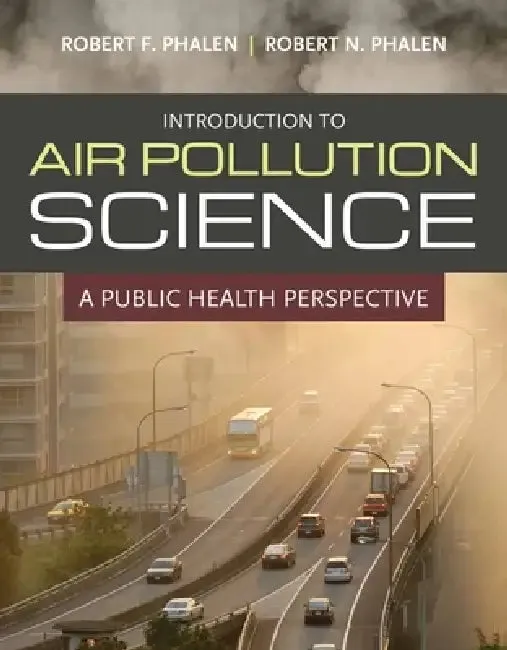 Introduction to Air Pollution Science (English, Robert F. Phalen | Robert N. Phalen)