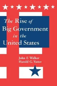 Buy The Rise of Big Government (English, Harold G. Vatter | John F. Walker) — BookShops.in
