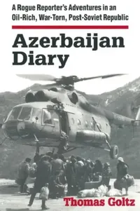 Buy Azerbaijan Diary (English, Thomas Goltz) — BookShops.in