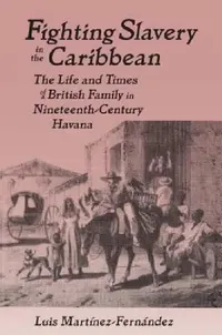 Buy Fighting Slavery in the Caribbean (English, Luis Martinez-Fernandez) — BookShops.in