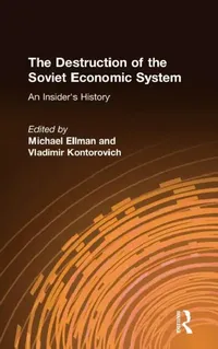 Buy The Destruction of the Soviet Economic System (English, Michael Ellman | Vladimir Kontorovich) — BookShops.in