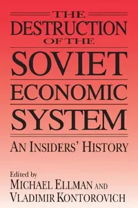 Buy The Destruction of the Soviet Economic System (English, Michael Ellman | Vladimir Kontorovich) — BookShops.in