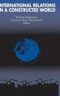 Buy International Relations in a Constructed World (English, Vendulka Kubalkova) — BookShops.in