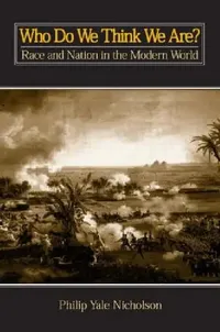 Buy Who Do We Think We Are? Race and Nation in the Modern World (English, Nicholson Philip Yale) — BookShops.in