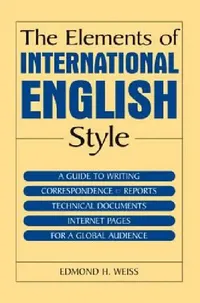 Buy The Elements of International English Style (English, Edmond H. Weiss) — BookShops.in