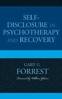 Buy Self-Disclosure in Psychotherapy and Recovery (English, Gary G. Forrest) — BookShops.in