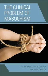 Buy Clinical Problem of Masochism (English, Marvin Margolis | Harold P. Blum | Stanley J. Cohen) — BookShops.in