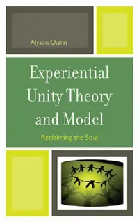 Buy Experiential Unity Theory and Model (English, Alyson Quinn) — BookShops.in