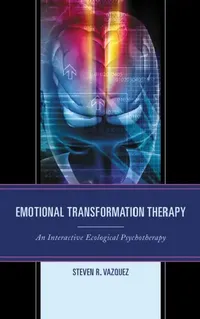 Buy Emotional Transformation Therapy (English, Steven R. Vazquez) — BookShops.in