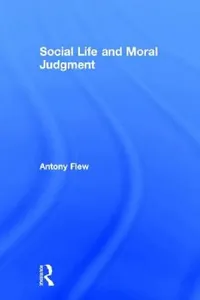 Buy Social Life and Moral Judgment (English, Antony Flew) — BookShops.in
