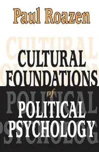 Buy Cultural Foundations of Political Psychology (English, Paul Roazen) — BookShops.in