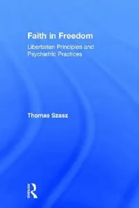 Buy Faith in Freedom (English, Thomas Szasz) — BookShops.in
