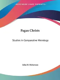 Buy Pagan Christs (English, John M. Robertson) — BookShops.in