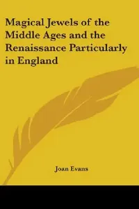 Buy Magical Jewels of the Middle Ages and the Renaissance Particularly in England (English, Joan Evans) — BookShops.in