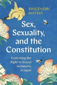 Buy Sex, Sexuality, and the Constitution (English, Shigenori Matsui) — BookShops.in