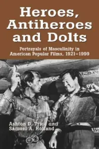 Buy Heroes, Antiheroes and Dolts (English, Ashton D. Trice | Samuel A. Holland) — BookShops.in