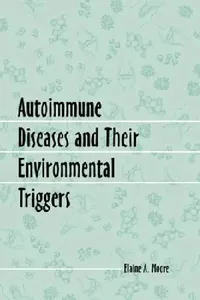 Buy Autoimmune Diseases and Their Environmental Triggers (English, Elaine A. Moore) — BookShops.in