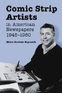 Buy Comic Strip Artists in American Newspapers, 1945-1980 (English, Moira Davison Reynolds) — BookShops.in