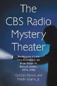 Buy The CBS Radio Mystery Theater (English, Gordon Payton | Jr. Martin Grams) — BookShops.in