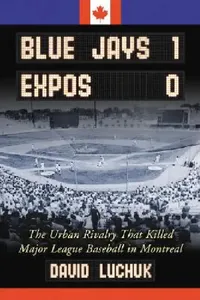 Buy Blue Jays 1, Expos 0 (English, David Luchuk) — BookShops.in