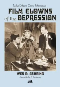Buy Film Clowns of the Depression (English, Wes D. Gehring) — BookShops.in