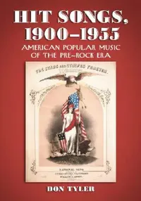 Buy Hit Songs, 1900-1955 (English, Don Tyler) — BookShops.in