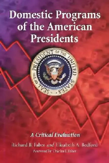 Domestic Programs of the American Presidents (English, Richard B. Faber | Elizabeth A. Bedford)