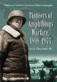 Buy Pioneers of Amphibious Warfare, 1898-1945 (English, Leo J. Daugherty) — BookShops.in