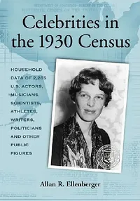 Buy Celebrities in the 1930 Census (English, Allan R. Ellenberger) — BookShops.in