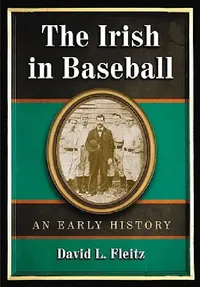Buy The Irish in Baseball (English, David L. Fleitz) — BookShops.in