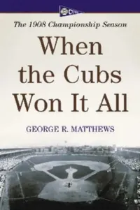 Buy When the Cubs Won It All (English, George R. Matthews) — BookShops.in