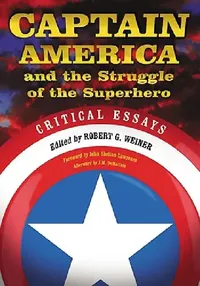 Buy Captain America and the Struggle of the Superhero (English, Robert G. Weiner) — BookShops.in