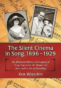Buy The Silent Cinema in Song, 1896-1929 (English, Ken Wlaschin) — BookShops.in