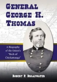 Buy General George H. Thomas (English, Robert P. Broadwater) — BookShops.in