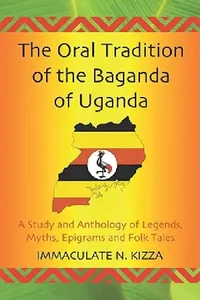 Buy The Oral Tradition of the Baganda of Uganda (English, Immaculate N. Kizza) — BookShops.in