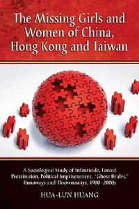 Buy The Missing Girls and Women of China, Hong Kong and Taiwan (English, Hua-Lun Huang) — BookShops.in