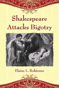 Buy Shakespeare Attacks Bigotry (English, Elaine L. Robinson) — BookShops.in