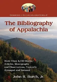 Buy The Bibliography of Appalachia (English, John R. Burch) — BookShops.in