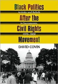 Buy Black Politics After the Civil Rights Movement (English, David Covin) — BookShops.in