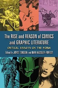 Buy The Rise and Reason of Comics and Graphic Literature (English, Joyce Goggin | Dan Hassler-Forest) — BookShops.in