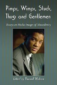 Buy Pimps, Wimps, Studs, Thugs and Gentlemen (English, Elwood Watson) — BookShops.in