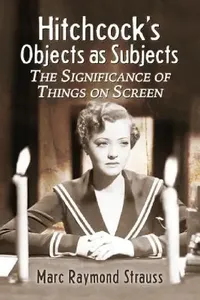 Buy Hitchcock's Objects as Subjects (English, Marc Raymond Strauss) — BookShops.in