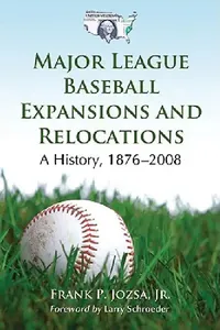 Buy Major League Baseball Expansions and Relocations (English, Frank P. Jozsa) — BookShops.in