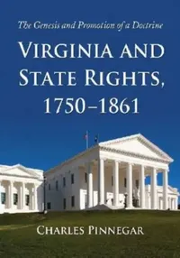 Buy Virginia and State Rights, 1750-1861 (English, Charles Pinnegar) — BookShops.in