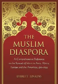 Buy The Muslim Diaspora, Volume 1, 570-1500 (English, Everett Jenkins) — BookShops.in