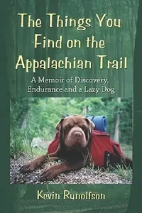 Buy The Things You Find on the Appalachian Trail (English, Kevin Runolfson) — BookShops.in