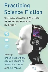 Buy Practicing Science Fiction (English, Karen Hellekson | Craig B. Jacobsen | Patrick B. Sharp) — BookShops.in
